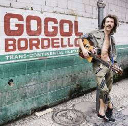 Gogol Bordello : Trans-Continental Hustle